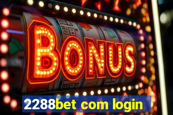 2288bet com login