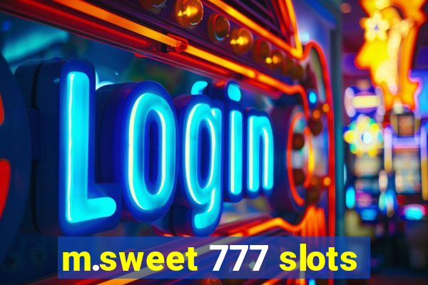 m.sweet 777 slots