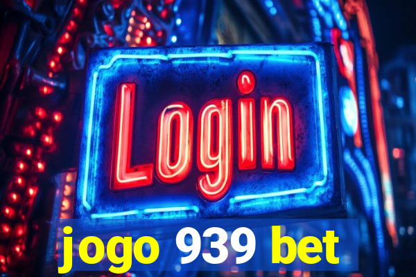 jogo 939 bet