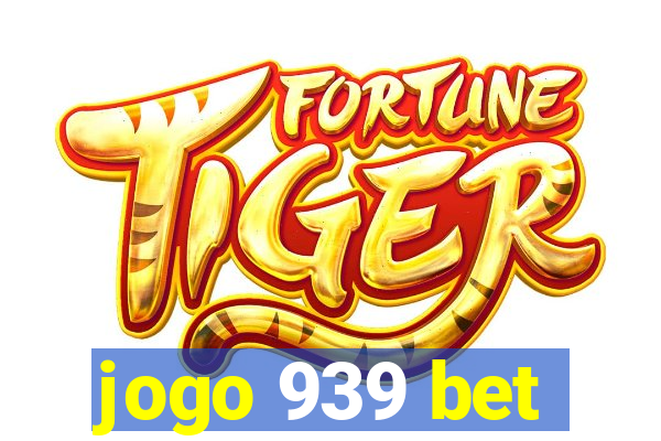 jogo 939 bet