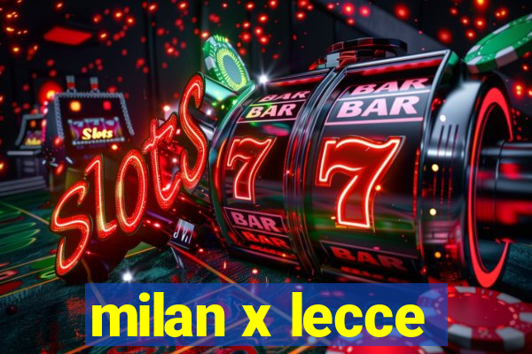 milan x lecce