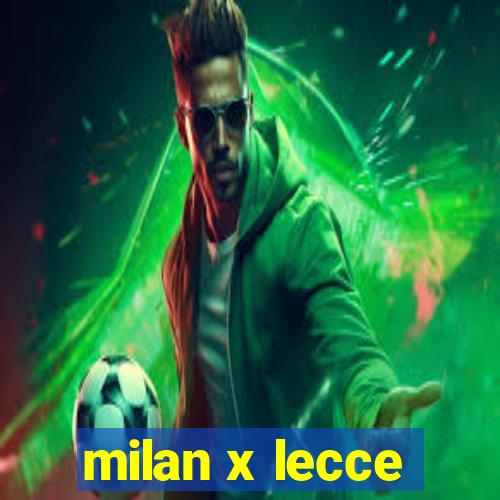 milan x lecce