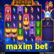 maxim bet