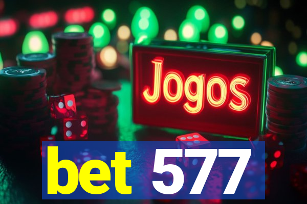 bet 577