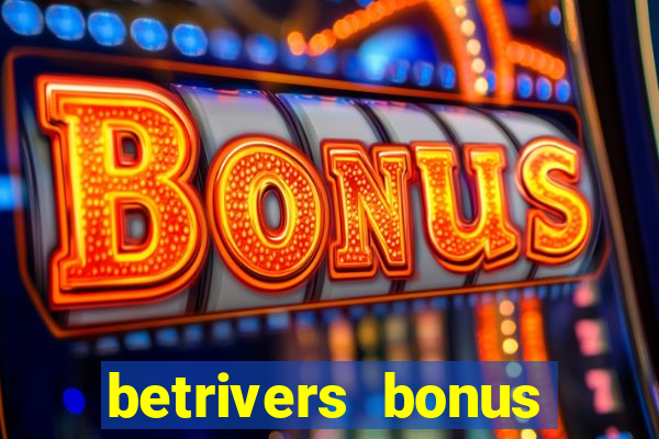 betrivers bonus code wv