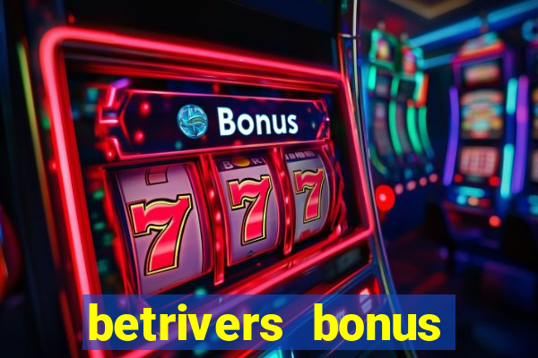 betrivers bonus code wv