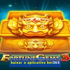 baixar o aplicativo bet365