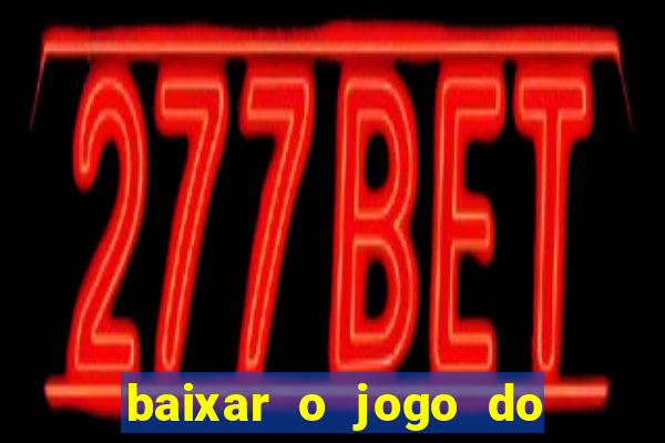 baixar o jogo do tigre original