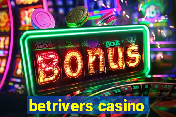 betrivers casino