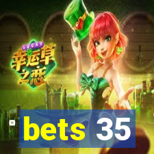 bets 35