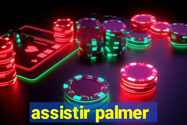 assistir palmer