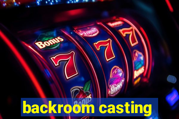 backroom casting