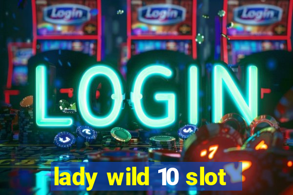 lady wild 10 slot