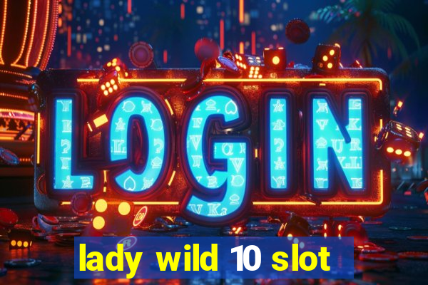 lady wild 10 slot