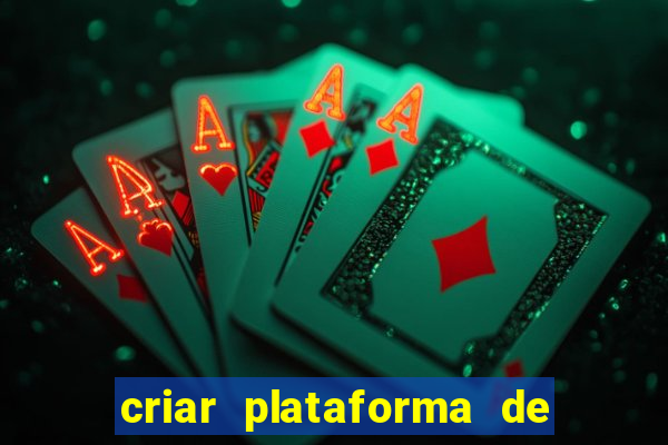 criar plataforma de jogos tigrinho