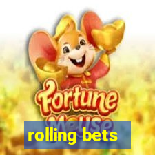 rolling bets