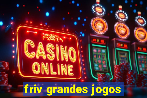 friv grandes jogos