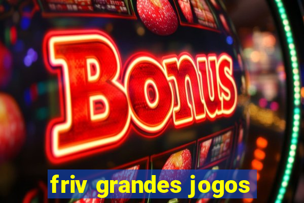 friv grandes jogos