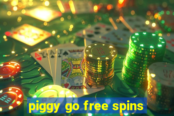 piggy go free spins