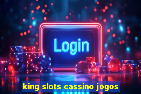 king slots cassino jogos