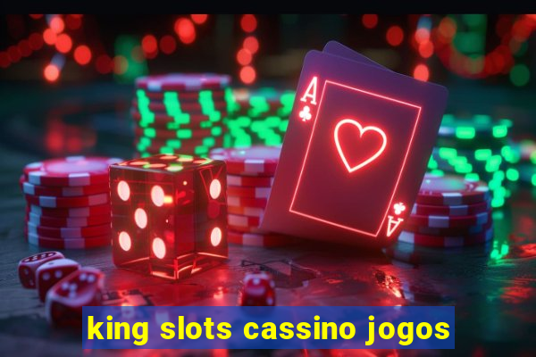 king slots cassino jogos