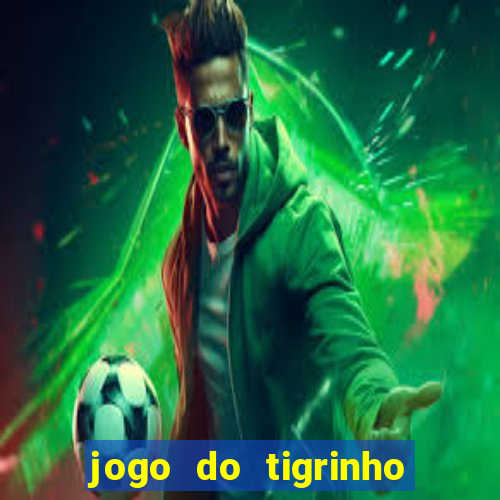 jogo do tigrinho paga de verdade