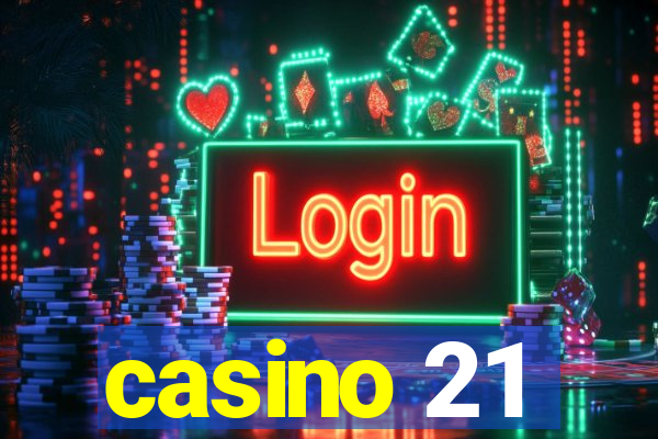 casino 21