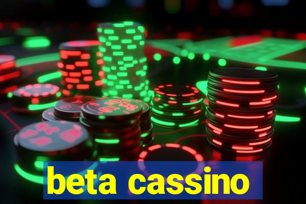 beta cassino