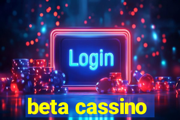 beta cassino