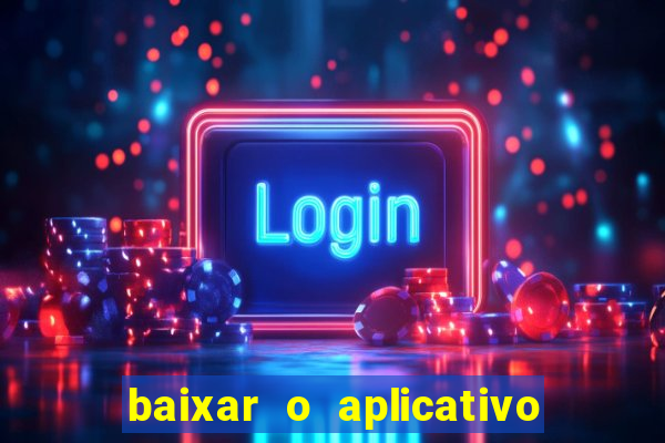 baixar o aplicativo da esporte bet