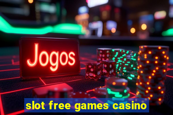 slot free games casino