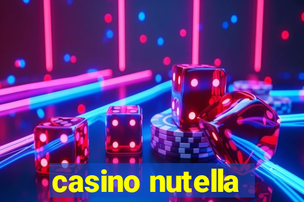 casino nutella