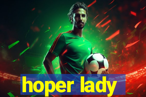 hoper lady