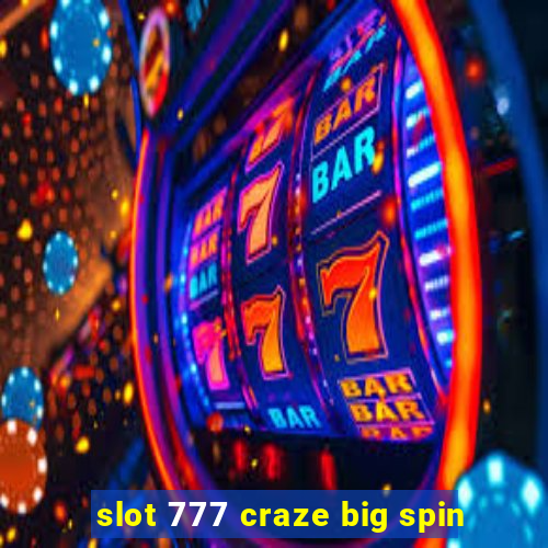 slot 777 craze big spin