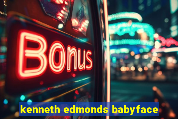 kenneth edmonds babyface