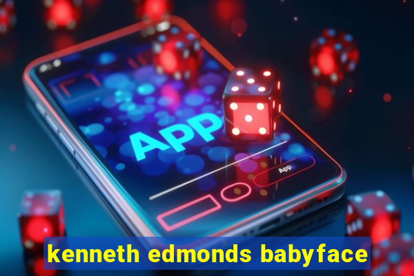 kenneth edmonds babyface