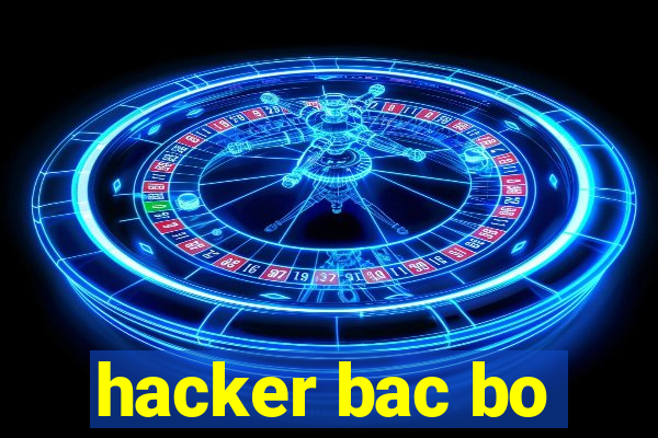 hacker bac bo