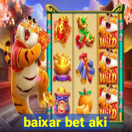 baixar bet aki