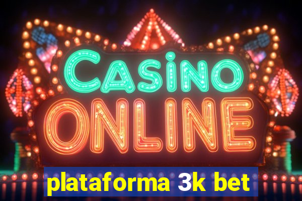 plataforma 3k bet