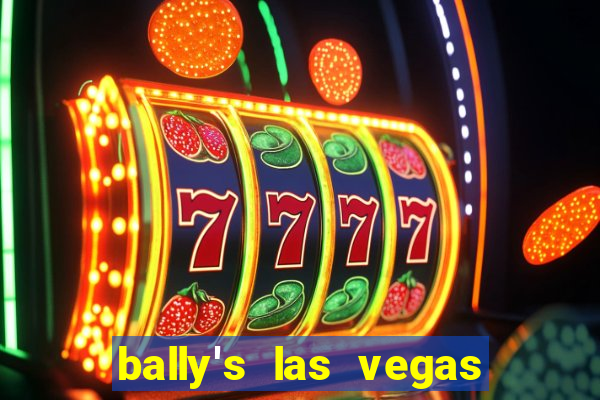 bally's las vegas hotel and casino