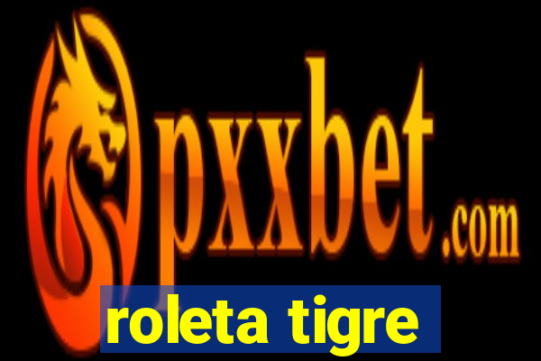 roleta tigre