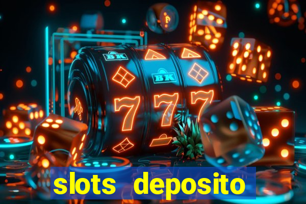 slots deposito minimo 1 real