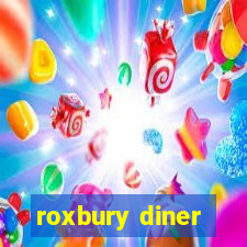 roxbury diner