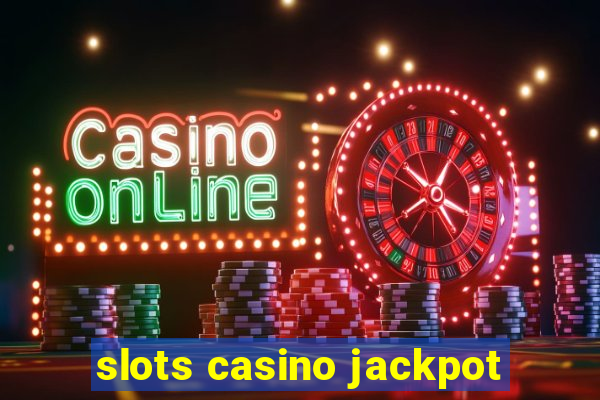 slots casino jackpot