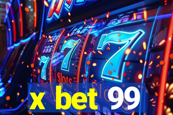 x bet 99