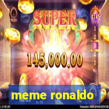 meme ronaldo