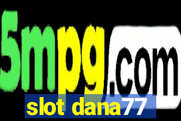 slot dana77