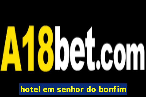 hotel em senhor do bonfim