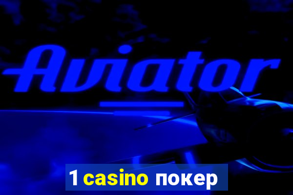 1 casino покер