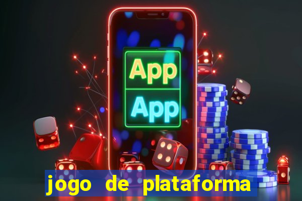 jogo de plataforma para ganhar dinheiro